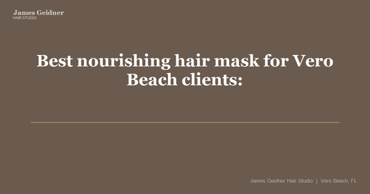 Best nourishing hair mask for Vero Beach clients: why we recommend L'Oreal Source Essentielle - James Geidner Hair Studio