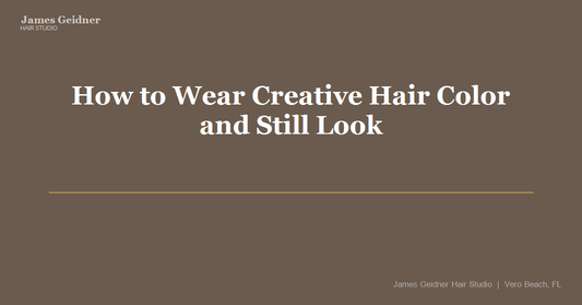 How to Wear Creative Hair Color and Still Look Professional in Vero Beach - James Geidner Hair Studio