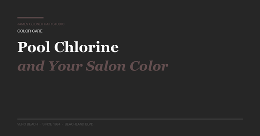 Color Care — James Geidner Hair Studio, Vero Beach