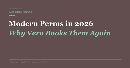 Perms — James Geidner Hair Studio, Vero Beach