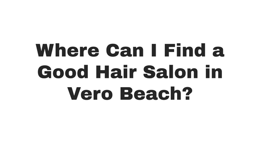 Where Can I Find a Good Hair Salon in Vero Beach? at James Geidner Hair Studio, Vero Beach FL