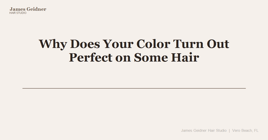 Why Does Your Color Turn Out Perfect on Some Hair and Terrible on Yours? - James Geidner Hair Studio