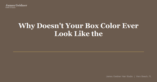 Why Doesn't Your Box Color Ever Look Like the Picture? What a 40-Year Colorist Wants You to Know - James Geidner Hair Studio