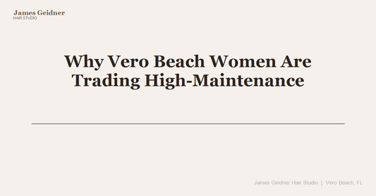 Why Vero Beach Women Are Trading High-Maintenance Blonde for Rich, Expensive Brunette - James Geidner Hair Studio
