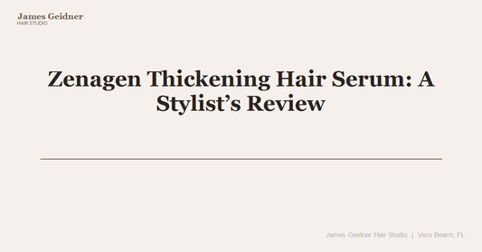 Zenagen Thickening Hair Serum: A Stylist’s Review from Vero Beach - James Geidner Hair Studio